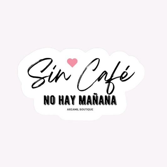 SIN CAFÉ/ WITHOUT COFFEE Sticker
