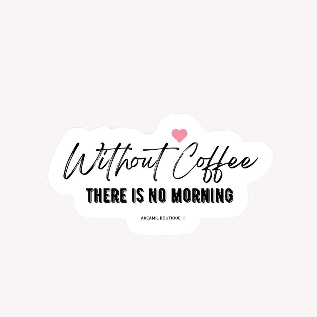 SIN CAFÉ/ WITHOUT COFFEE Sticker